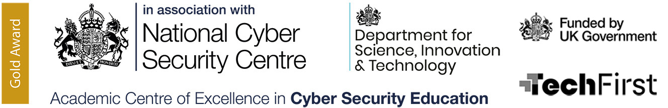 Academic Centre of Excellence in Cyber Security, Gold Award in association with National Cyber Security Centre and the Department for Science, Innovation and Technology